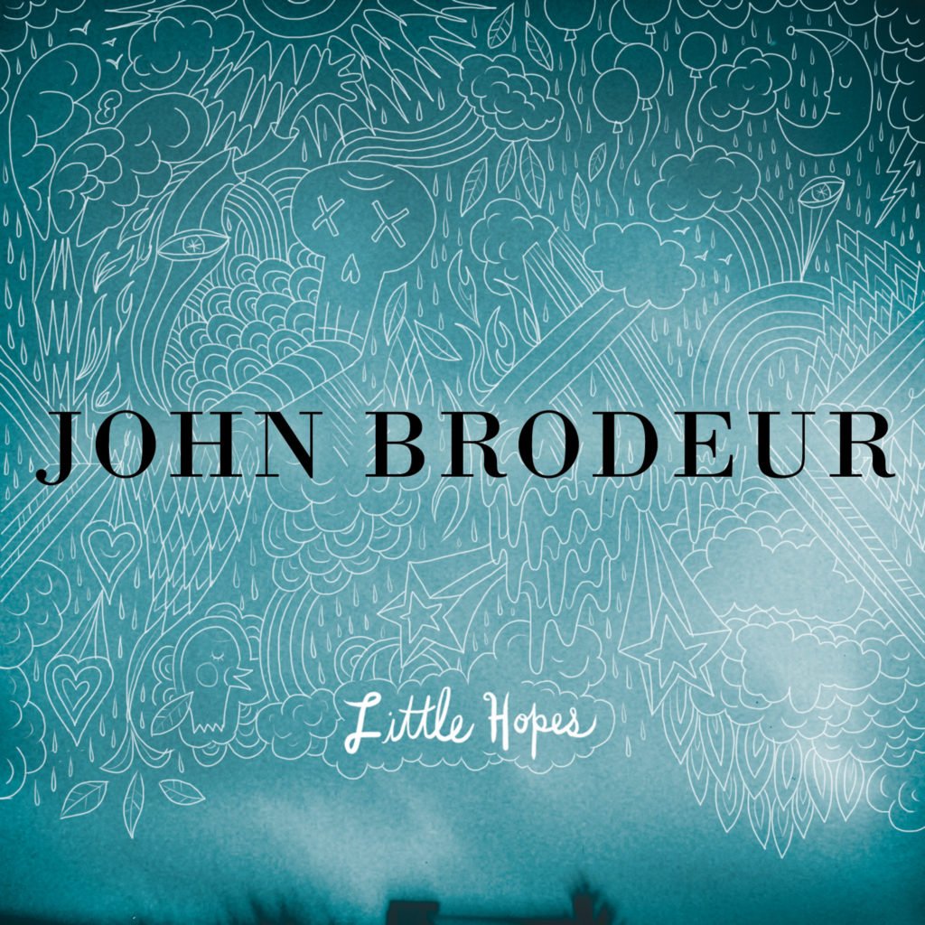 John Brodeur - Little Hopes