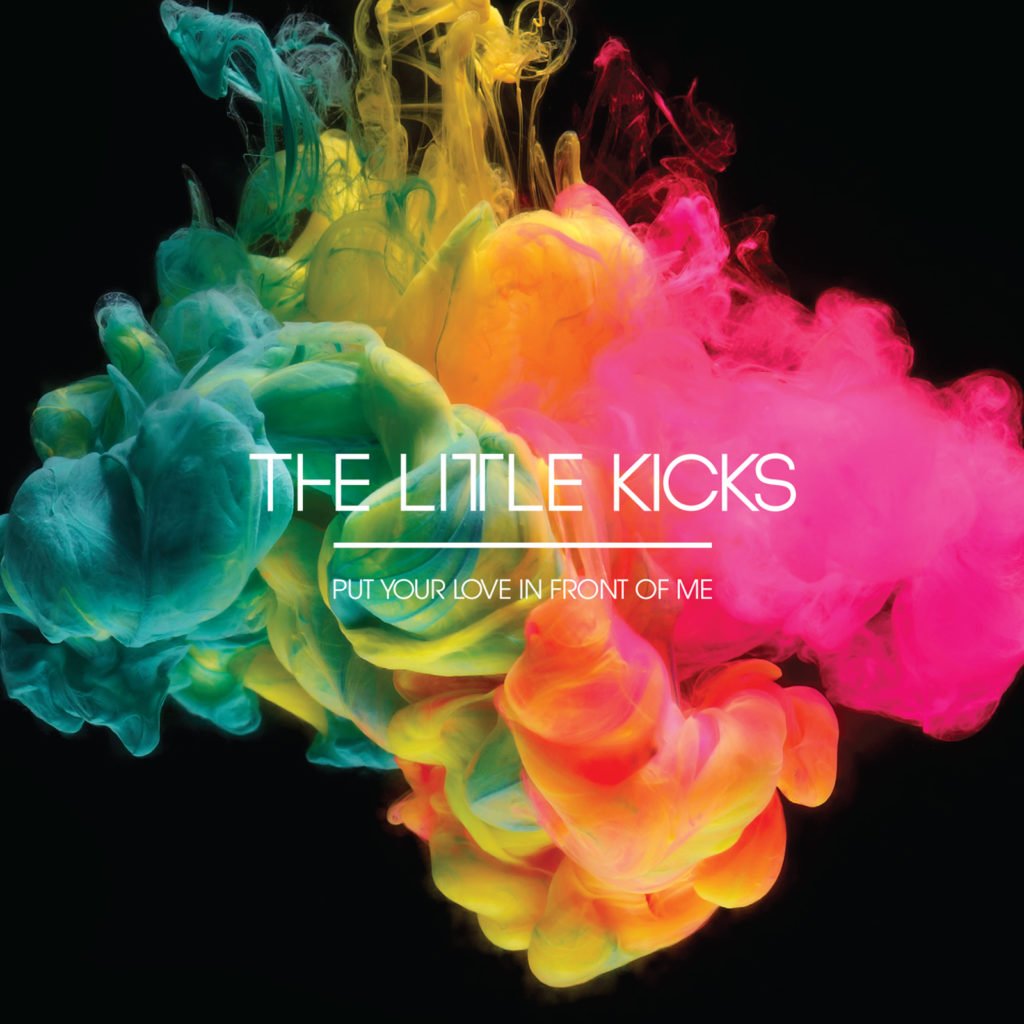 The Little Kicks - Put Your Love In Front Of Me